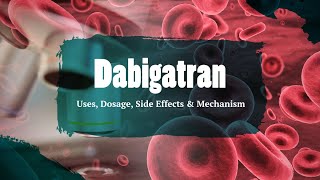 dabigatran  Uses Dosage Side Effects amp Mechanism  Pradaxa [upl. by Kellia348]