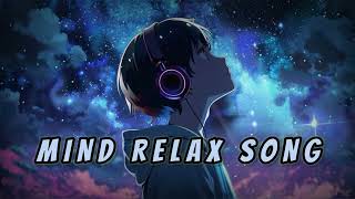 MIND RELAX SONG 🎧  NIGHT FULL LOFI SLOWED 🎵 [upl. by Coney]