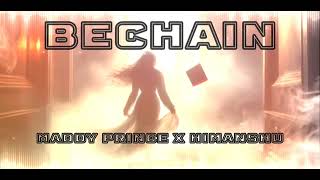 Bechain feat Himanshu Sharma  Maddy Prince Official Audio  Party Song  2024  Indian Music [upl. by Schulz]