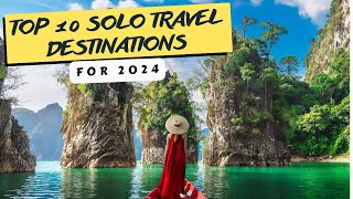 Top 10 Solo Travel Destinations for 2024 [upl. by Dolhenty]