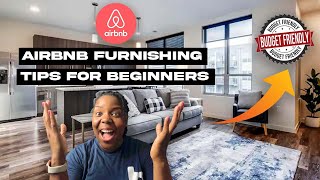 AIRBNB FURNISHING TIPS FOR BEGINNERS  BUDGET FRIENDLY GUIDE [upl. by Alcot]