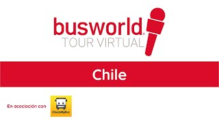 Busworld Tour Virtual América Latina Tecnología e innovación como fuerza impulsora en Chile [upl. by Quartis]