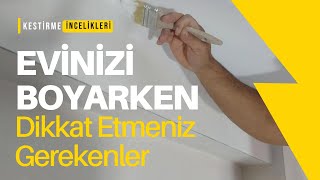 EVİNİZİ BOYARKEN NELERE DİKKAT ETMELİSİNİZ  Boyacı Adem Güneş Usta ile Ev Boyama Üzerine [upl. by Hufnagel]