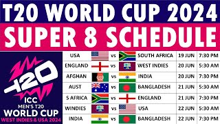 T20 World Cup 2024 Super 8 Schedule Super 8s round full schedule fixtures venues and timings [upl. by Dlared661]