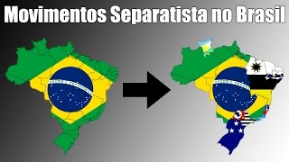 Movimentos Separatistas no Brasil  Países que podem Surgir [upl. by Susanetta]