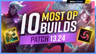 The 10 NEW MOST OP BUILDS on Patch 1324  League of Legends [upl. by Rola144]