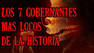 Los 7 gobernantes más locos de la historia [upl. by Sibel843]