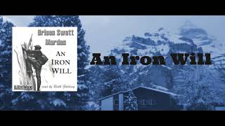 An Iron Will  Orison Swett Marden [upl. by Tomkiel]