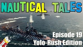 World of Warships  Nautical Tales 19  YoloRush Edition [upl. by Assirok]