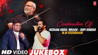 Combination OfHesham Abdul WahabGopi SundarMM Keeravaani Jukebox  Telugu Music Director Hits [upl. by Darleen866]