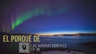 ¿Por qué se PRODUCEN las AURORAS BOREALES [upl. by Hnirt312]