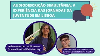 AUDIODESCRIÇÃO SIMULTÂNEA A EXPERIÊNCIA DAS JORNADAS DA JUVENTUDE EM LISBOA COM JOSÉLIA NEVES [upl. by Ynatirb]