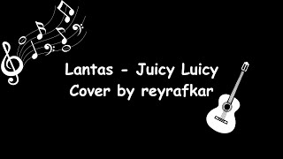 Lantas  Juicy Luicy  Cover by reyrafkar [upl. by Leachim787]