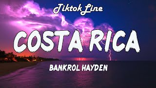 Bankrol Hayden  Costa Rica Lyrics  Aye like Costa Rica swipe a visa [upl. by Breech]