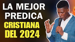 La MEJOR PREDICA CRISTIANA del 2024 [upl. by Nolyarb634]