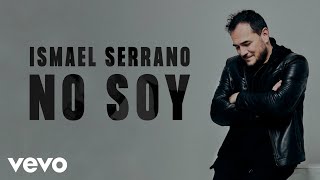 Ismael Serrano  No Soy Lyric Video [upl. by Pomeroy]