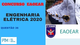 Engenharia Elétrica  EAOEAR 2020 questão 36 [upl. by Niryt10]