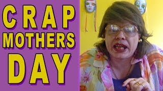 CRAP MOTHERS DAY [upl. by Rhianon]