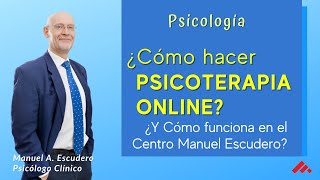 👉 TERAPIA ONLINE psicología Cómo hacer psicoterapia online 🌐  Manuel A Escudero [upl. by Hoo]