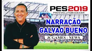 PES 2019  PC  NARRAÇÃO GALVÃO BUENO [upl. by Notyrb]