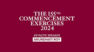 Arundhati Roys Commencement Keynote Address  The 155th Commencement Exercises [upl. by Henrion356]