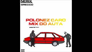 Nerix Grecco  Polonez Caro Mix do Auta Audio █▬█ █ ▀█▀ [upl. by Clevey]