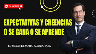 EXPECTATIVAS y creencias O se gana o se aprende 🔴 Mario Alonso Puig 2024 [upl. by Fennie678]