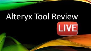 HandsOn Alteryx Tool Review Live [upl. by Ware]