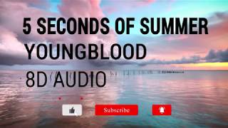 5 Seconds Of Summer  Youngblood 8D Audio 🎧Use headphones [upl. by Homerus]