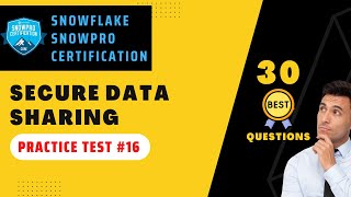 Secure Data Sharing Snowpro Certification 30 Questions  Snowflake Certification Practice Test  16 [upl. by Hurley]