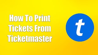 How To Print Tickets From Ticketmaster [upl. by Anella]