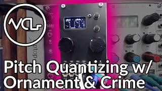 Pitch Quantizing With Ornament amp Crime [upl. by Flagler]