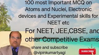 100MCQ on Atoms ampNuclei Electronic devicesampexperimental skills for NEETampothersvipinkumartyagi5716 [upl. by Unni477]