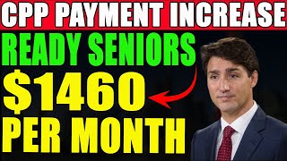 CPP Payment Increase 1460 Per Month For Eligible Seniors Significant Boost [upl. by Sorilda857]