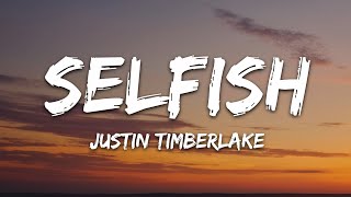 Justin Timberlake  Selfish Lyrics [upl. by Ylluz]