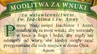 MODLITWA ZA WNUKI  ZA WSTAWIENNICTWEM ŚWjJOACHIMA I SWANNY [upl. by Mitzi]