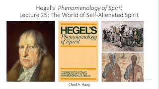 Hegel Phenomenology of Spirit Lecture 25 The World of Self Alienated Spirit [upl. by Ajar189]