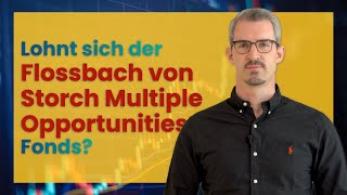 Lohnt sich der Flossbach von Storch Multiple Opportunities Fonds  Vergleich zu DAX und MSCI World [upl. by Naerol]