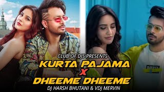 Kurta Pajama X Dheeme Dheeme Remix By DJ Harsh Bhutani amp VDJ Mervin  Tony Kakkar Shehnaaz amp Neha S [upl. by Tihom]