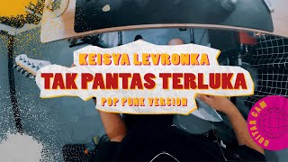 Keisya Levronka  Tak Pantas Terluka POP PUNK COVER [upl. by Leasia]