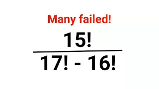 15  17  16 Many failed maths mathematics factorial [upl. by Kenn640]