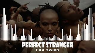 FKA twigs  Perfect Stranger [upl. by Yahc754]