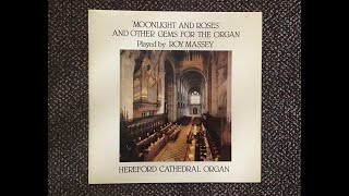 Moonlight and Roses and other Gems for Organ played by Roy Massey [upl. by Hutner132]