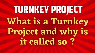 What is a Turnkey Project  Engineering Projects  Turnkey Contract  Construction Project [upl. by Petey]