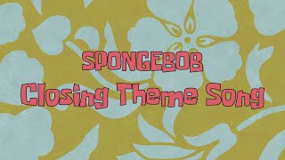 SpongeBob SquarePants Closing Theme Song INCOMPLETE [upl. by Adnoral989]