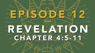 EPISODE 12 – Revelation 4 511 – The Holy King – Thomas Fretwell [upl. by Amero388]