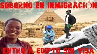 Soborno en Inmigración Entro A Egipto sin visa [upl. by Norah]