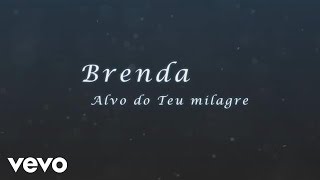 Brenda  Alvo do teu milagre Lyric [upl. by Doone]