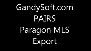 GandySoft PAIRS Paragon MLS Export [upl. by Bussey648]