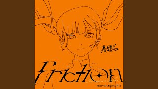 friction（Remix）feat 梓川 [upl. by Worlock]